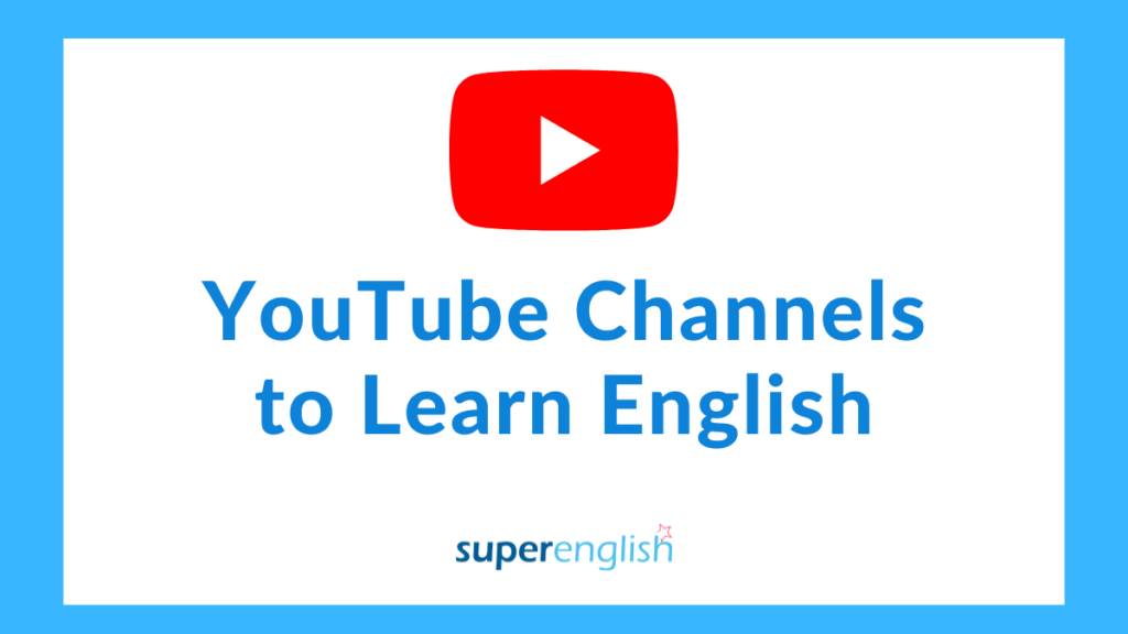 48  Channels for English learners - SuperEnglish