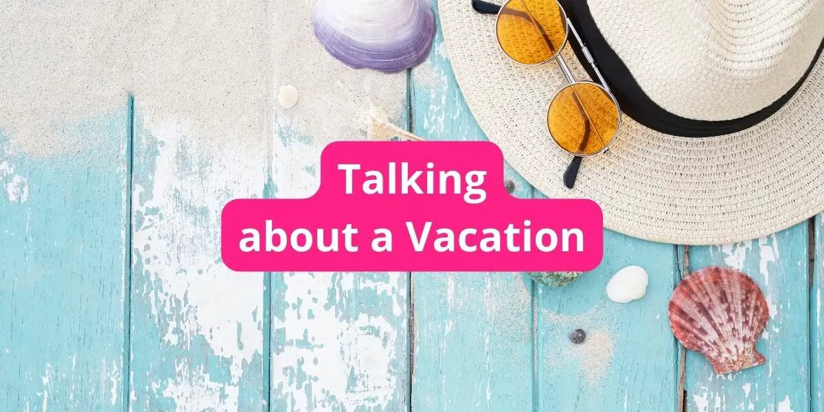 write an essay about your last vacation