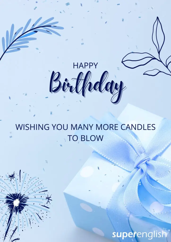  Happy Birthday! Wishing you many more candles to blow.