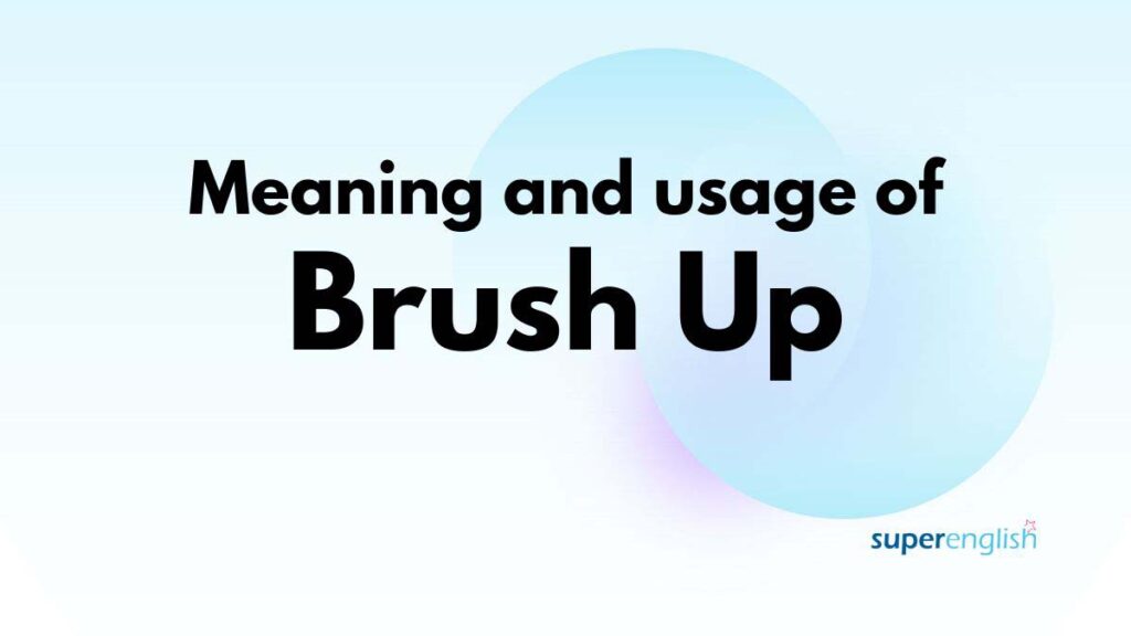 meaning and usage of brush up