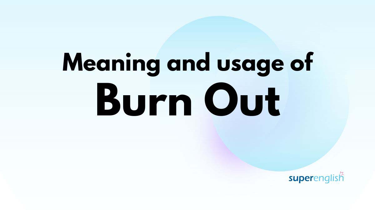 All About "Burn Out" SuperEnglish