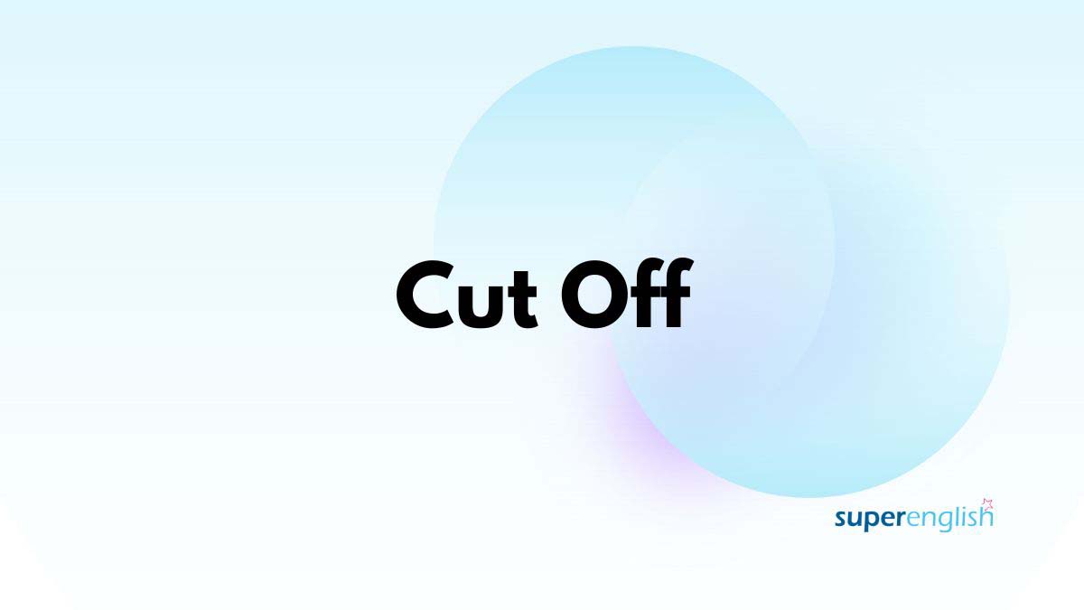 All About Cut Off SuperEnglish all-about-cut-off-superenglish