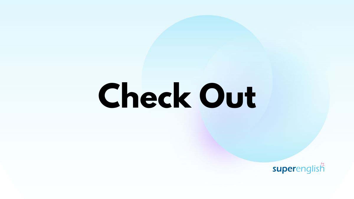 All About "Check Out" SuperEnglish