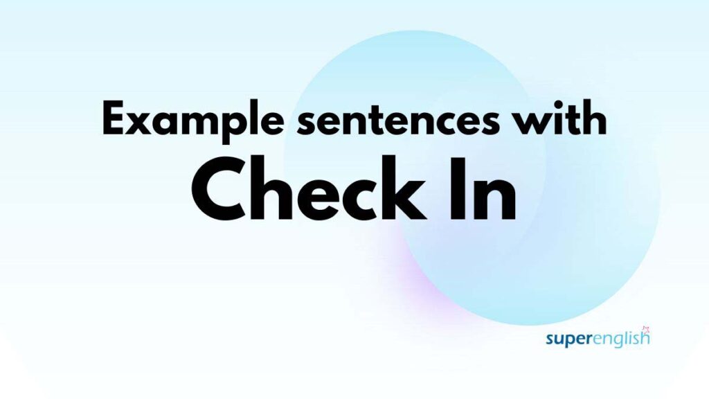 example sentences with check in